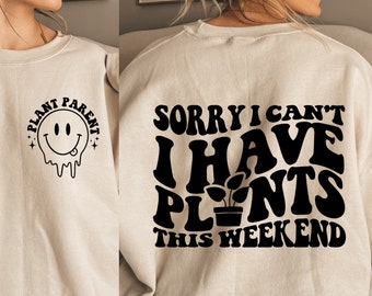 Sorry I Can't I Have Plants This Weekend Svg, Plant Parent Svg, Plant Quotes Svg, Trendy Plant Svg, Plant Shirt Svg, Wavy Plant Svg Cut File