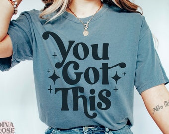 You Got This Svg, Inspirational Svg, Motivational Svg, Self Love Svg, Motivational Quotes Svg, Mental Health Svg Png Cut File For Cricut