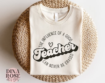 The Influence Of A Good Teacher Can Never Be Erased Svg, Teacher Svg, Teacher Appreciation Svg, Teacher Quotes Svg Png Cut File For Cricut