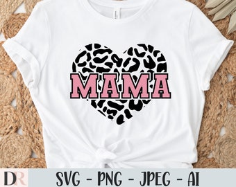 Mama Svg, Mom Svg, Mama Leopard Svg, Mama Heart Svg, Mama Shirt Svg, Mom Shirt Svg, Mother Svg, Mother's Day Svg Png Cut File Uso comercial