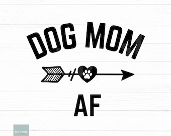 Download Dog Mom Af Svg You Ll Enjoy Etsy