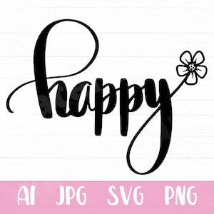Happy Svg, Daisy Svg, Flower Svg, Be Happy Svg, Feel Good Inspirational Svg, Positive Svg, Sayings Quotes Svg, Clipart Cut File For Cricut
