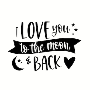 I love you to the moon and back svg, valentines day svg, valentine svg, i love you svg, love svg, love quote svg, file for cricut, clipart