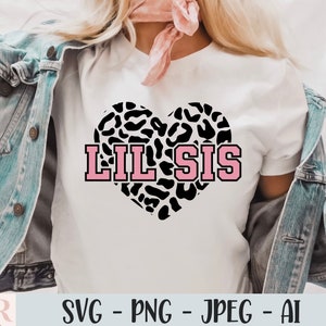 Lil Sis Svg, Little Sis Svg, Lil Sister Svg, Little Sister Svg, Sister Quotes Svg, Lil Sis Shirt Svg, Leopard Heart Svg Png Cut File Cricut