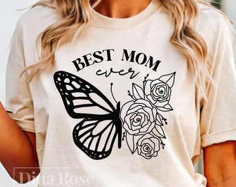 Best Mom Ever Svg, Mom Svg, Mother's Day Svg, Mom Floral Butterfly Svg, Mama Svg, Mother Svg, Best Mom Svg, Mom Shirt Svg, Png Cut File