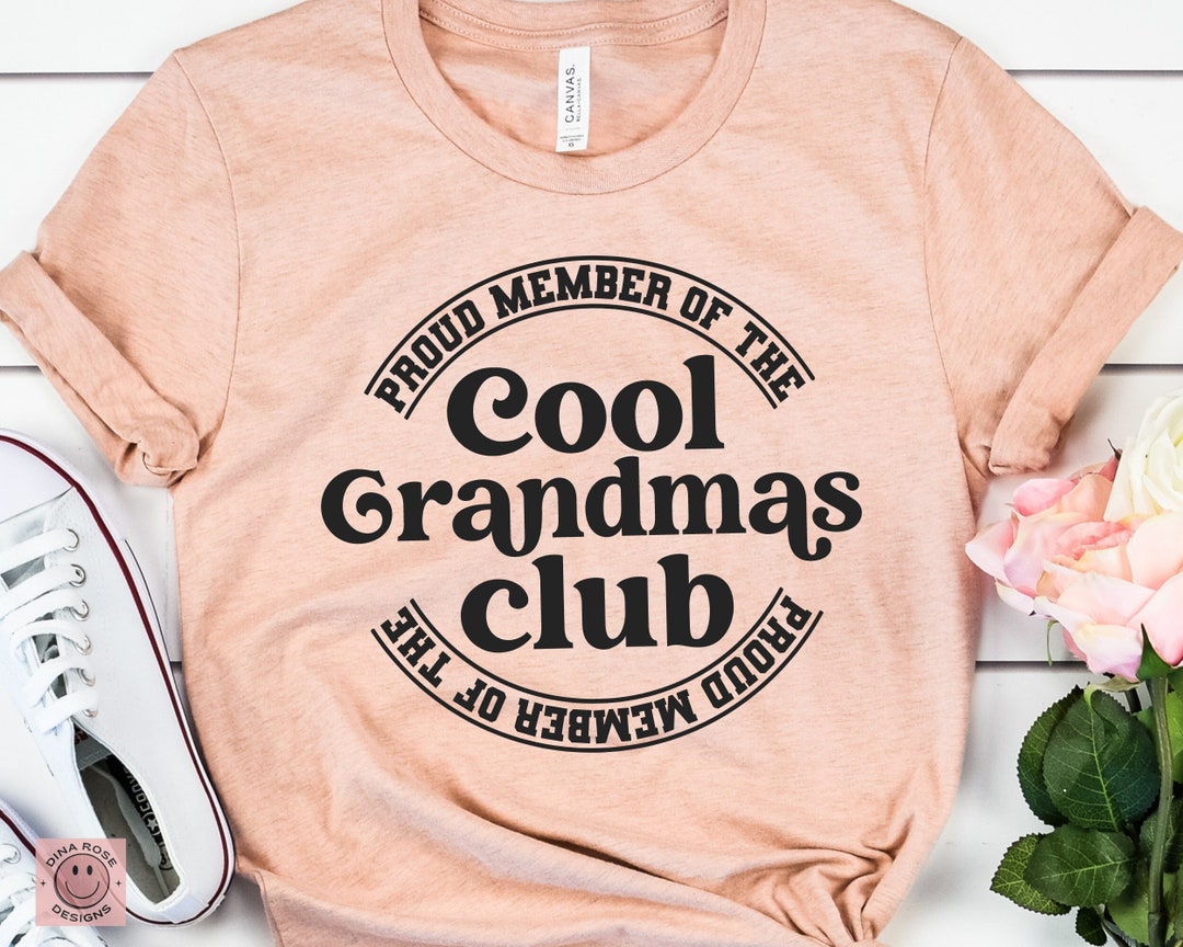 Proud Member of the Cool Grandmas Club Svg, Cool Grandma Svg, Grandma ...