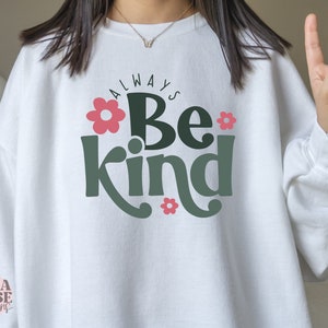 Always Be Kind Svg, Kindness Svg, Inspirational Svg, Inspirational Quotes Svg, Positive Svg, Png Cut File image 5