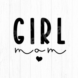 Girl Mom Svg, Mama Svg, Mom Of Girl Svg, Girl Mama Svg, Daughter Svg, Mommy Svg, New mom Svg, Png, Clipart Cut File For Cricut