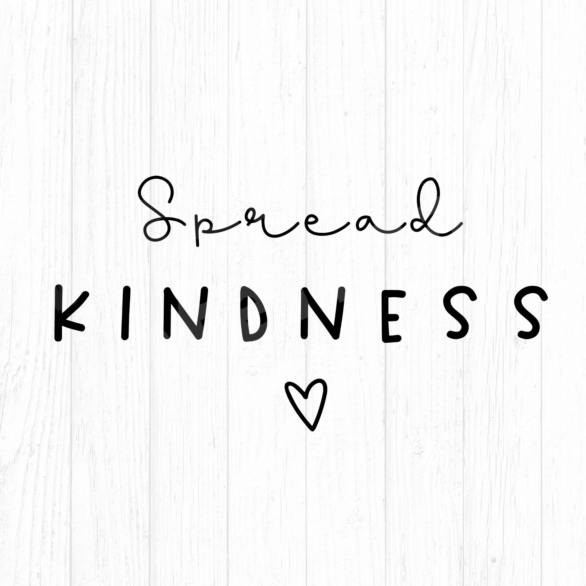 Spread Kindness Svg Be Kind Svg Spread Love Inspirational Etsy