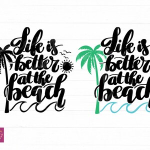 Life Is Better At The Beach Svg, Summer Svg, Beach Quote Svg, Summer Quote Svg, Hello Summer Svg, Sun Svg, Png Clipart Cut File For Cricut