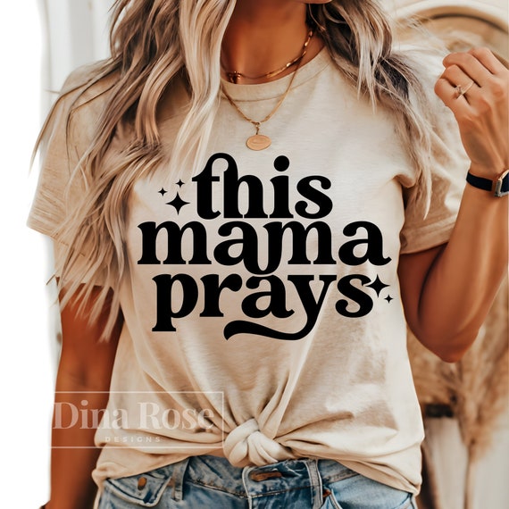 This Mama Prays Svg, Christian Svg, Christian Mom Svg, Religious Svg, Prayer Svg, Praying Mama Svg, Faith Svg, Mom Svg, Mama Shirt Svg, Png