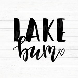 Lake Bum Svg, Lake Life Svg, Lake quote svg, Funny Lake svg, Summer quote Svg, PNG, Clipart Cut File For Cricut