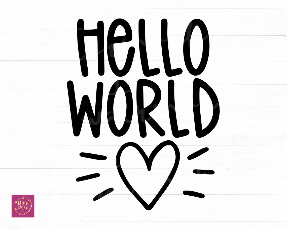 Helloworld Svg File Hello World Svg Baby Svg Baby Onesie Svg Baby Svg Quotes | Etsy