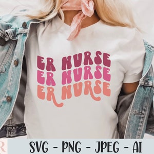 ER Nurse Svg, Emergency Nurse Svg, Emergency Room Nurse Svg, Nursing Svg, Nurse Wavy Text Svg, Nurse Retro Svg, Png Cut File For Cricut