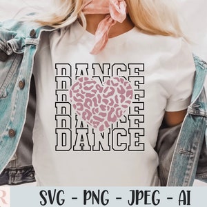 Dance Svg, Dance Heart Svg, Dance Leopard Svg, Dance Shirt Svg, Dancing Svg, Dance Mom Svg Png Cut File Commercial Use Svg