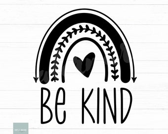 Rainbow Svg, Be Kind Svg, Inspirational Svg, Spread Kindness Svg, Kindness Quote Svg, Inspirational Quote Svg, Png, File For Cricut, Clipart