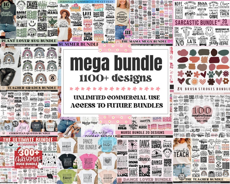 May include: A collage of digital design bundles for commercial use. The bundles include designs for teachers, nurses, plant lovers, summer, dance, and more. The text "mega bundle 1100+ designs" is featured in the center of the image. The text "Unlimited Commercial Use Access to Future Bundles" is featured below the title.