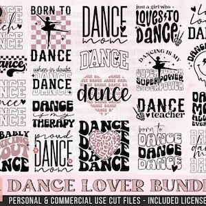 May include: A collection of 20 dance-themed SVG and PNG cut files. The designs feature various phrases and graphics related to dance, such as "Born to Dance", "Dance Mom", "Dance Teacher", and "Dance Mode All Day Every Day".