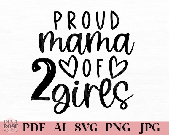 Proud Mama of 2 Girls Svg, Mom of 2 Girls Svg, Mom of Girls Svg