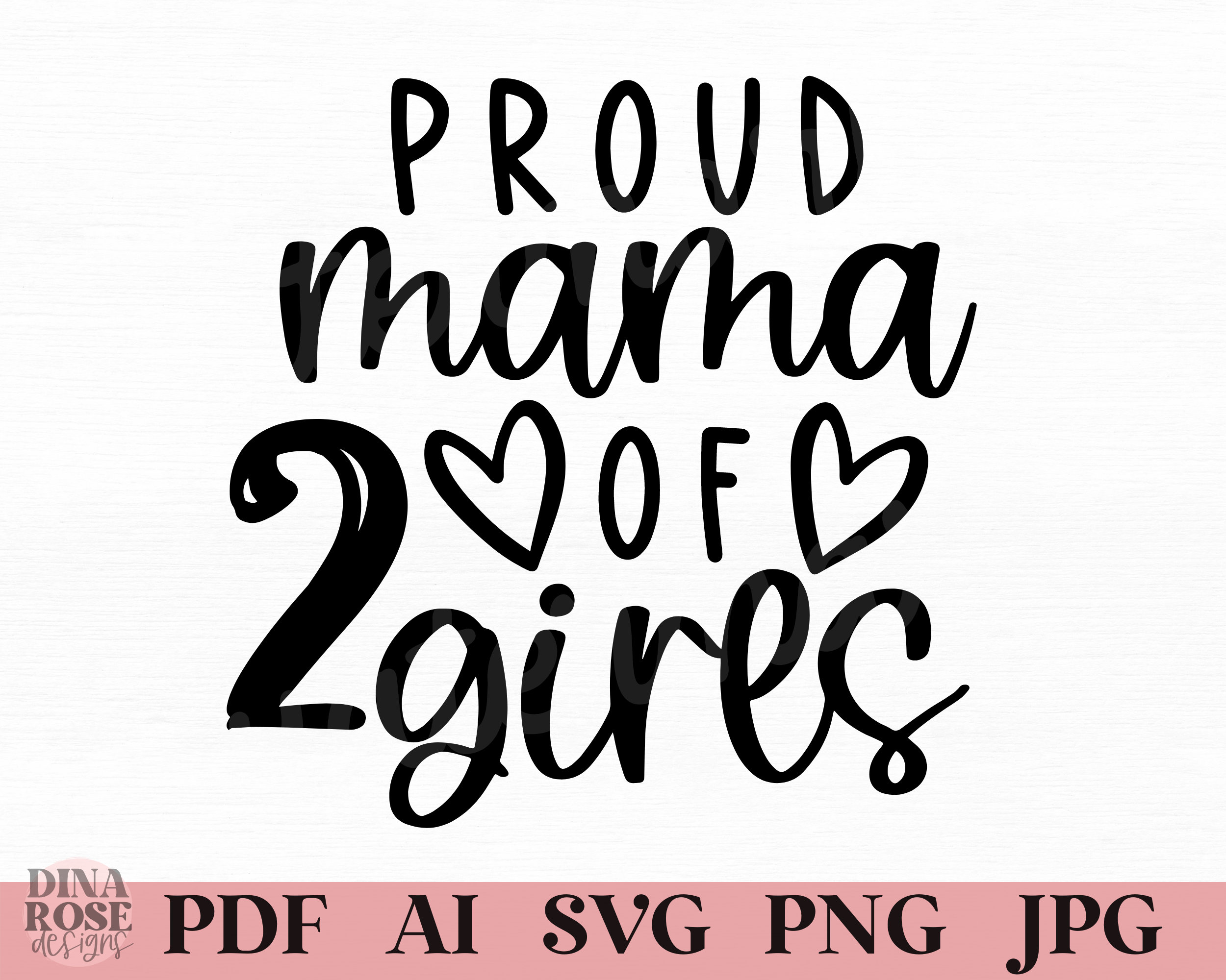 Proud Mama of 2 Girls Svg, Mom of 2 Girls Svg, Mom of Girls Svg