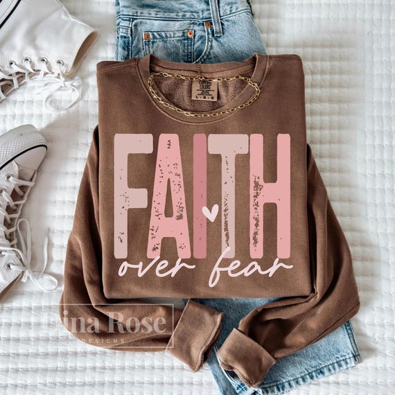 Faith Over Fear Png, Christian Png, Faith Png, Inspirational Png, Positive Quotes Png, Inspirational Quote, Faith Shirt Png, Sublimation Png