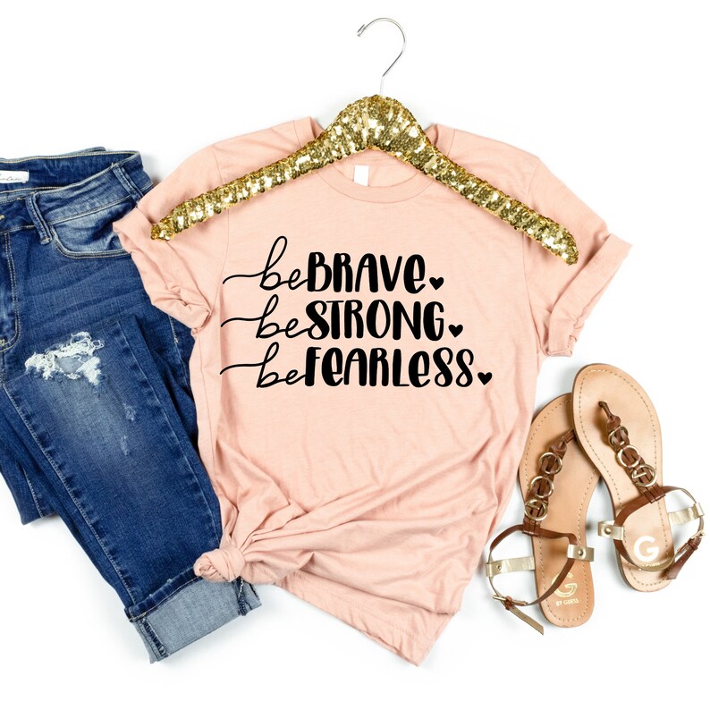 Be Strong Svg, Be Brave Svg, Be Fearless Svg, Motivational Svg, Quote ...