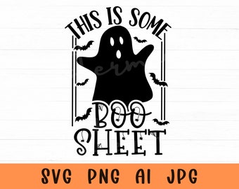 This Is Some Boo Sheet Svg, Halloween Svg, Funny Halloween Shirt Svg, Halloween Quotes Svg, Halloween Sayings Png Clipart Cut File Cricut
