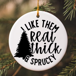 Me gustan Son Real Grueso Y Abeto Svg, Adorno de Navidad Svg, Divertido Navidad Svg, Árbol de Navidad Svg, Adorno Divertido Svg Png Cut File
