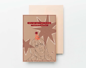 You're getting older - PRINTABLE Greeting Card, Billie Eilish inspired