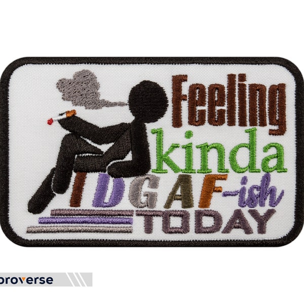 Feeling IDGAF-ish Today Patch - Funny Sarcastic Embroidered Text Quote - Iron On Patches - Size: 4.1 x 2.5 inches