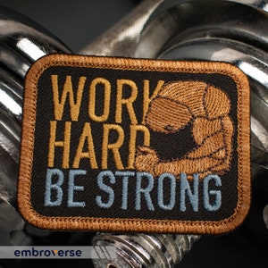 Work Hard Be Strong Embroidered Patch - Personal Growth, Motivational Gym Fitness Workout, Athletic Gear Accessory, Iron On 3.2 x 2.5 inches