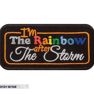 I’m The Rainbow After The Storm Patch - Citations drôles brodées - Iron On Patches - Taille: 4.1 x 2 pouces