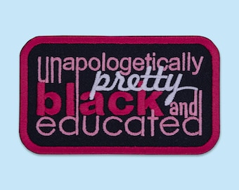 Unapologetically Pretty Black And Educated Patch: Empowerment Iron-On for Backpacks, Teacher Totes, Jackets