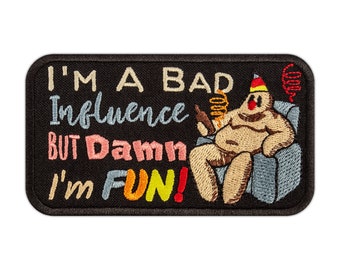 I'm A Bad Influence but Damn I'm Fun Removable Patch - Etsy