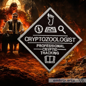 May include: Black and white embroidered patch with a diamond shape. The patch says "Cryptozoologist Professional Cryptid Tracking" with a compass, footprint, magnifying glass, and book icon.