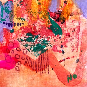 May include: Abstract painting with a mix of colors including pink, orange, green, purple, and black. The painting has a textured surface and includes the word "NO" in green paint.