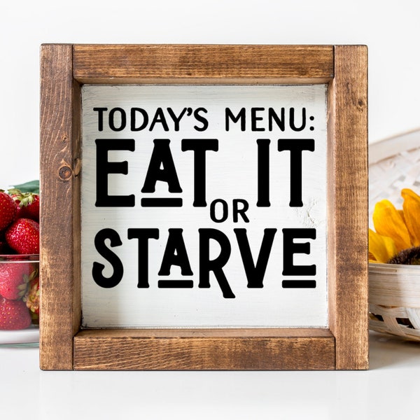 Today's menu Eat it or Starve SVG cut file Svg Cricut SVG Kitchen Sign Svg file SVG for apron Svg kitchen towel Svg Funny kitchen Svg