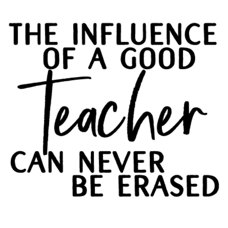 Download Art Collectibles Clip Art The Influence Of A Good Teacher Can Never Be Erased Svg File Svg Cut Files Cricut Svg Sign Svg Files Coffee Mug Svg Teacher Svg Teacher Gift