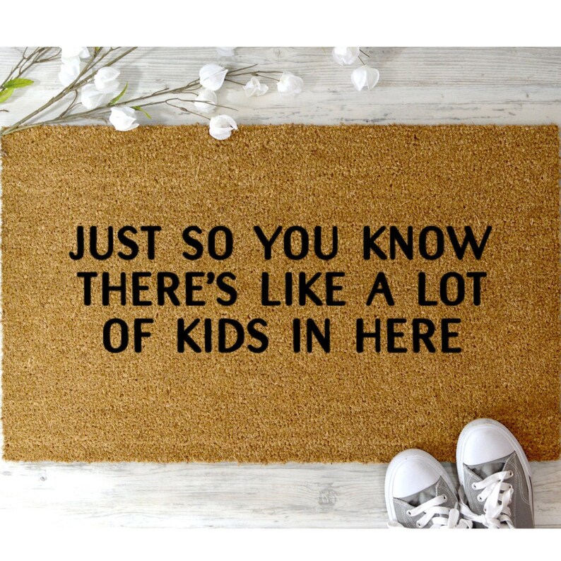 Just So You Know There S Like A Lot Of Kids In Here Svg Doormat Svg Door Mat Svg Welcome Mat Svg Front Door Mat Doormat Svg Files Door Mat Clip Art Art