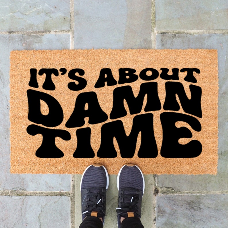 It's About Damn Time SVG Doormat SVG Door Mat Svg Etsy