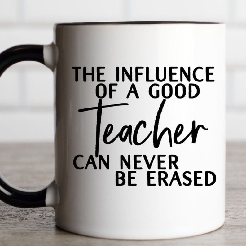 Download The Influence Of A Good Teacher Can Never Be Erased Svg File Svg Cut Files Cricut Svg Sign Svg Files Coffee Mug Svg Teacher Svg Teacher Gift Clip Art Art Collectibles