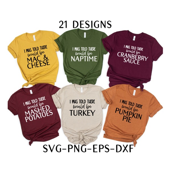 Thanksgiving SVG bundle Family shirts cut files Svg Cricut SVG Thanksgiving dinner Shirt Svg Funny group shirt SVG I was told there would be