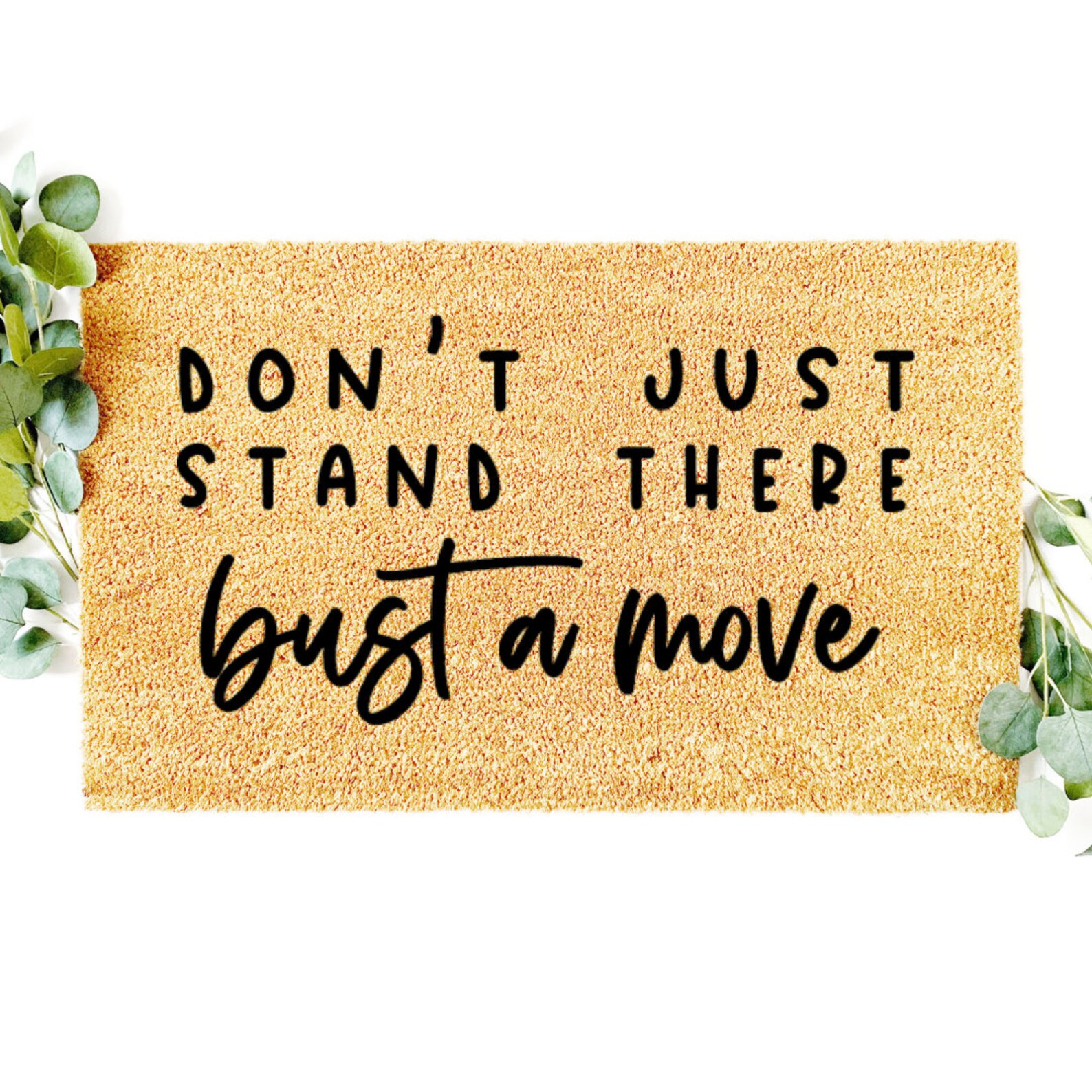 Don't Just Stand There Bust a Move SVG Doormat SVG Door Etsy