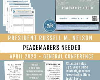 April 2023 General Conference - Russell M. Nelson, &quot;Peacemakers Needed.&quot; Relief Society Lesson, Study Guide, Handout, Slides, Ministering