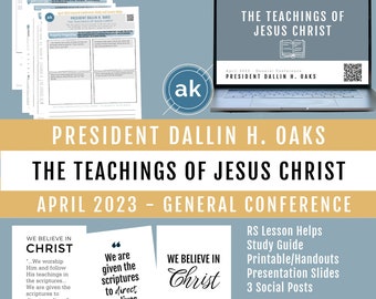 April 2023 Gen. Conference - Dallin H. Oaks, &quot;The Teachings of Jesus Christ.&quot; Relief Society Lesson, Study Guide, Handout, Slides, Printable