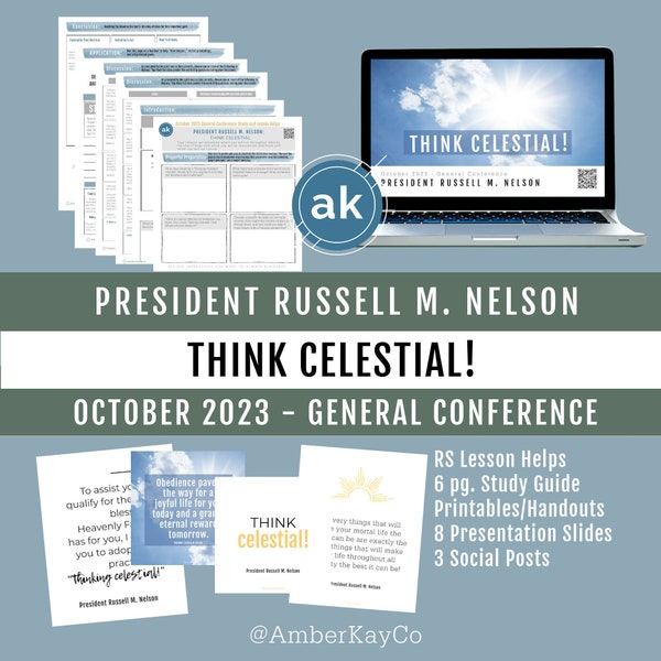 October 2023 Gen. Conference - President Russell M. Nelson, "Think Celestial!" RS Lesson Outline, Study Guide, Handout, Presentation Slides