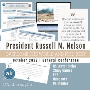 Oct 2022 General Conference: President Russell M. Nelson, &quot;Overcome the World and Find Rest&quot;. Relief Society Lessons, Study Guide, Handouts