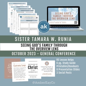 October 2023 Gen. Conference - Tamara W. Runia, &quot;Seeing God’s Family through the Overview Lens.&quot; RS Lesson, Study Guide, Handout, Slides