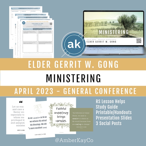 April 2023 Gen. Conference - Gerrit W. Gong, "Ministering." Relief Society Lesson Outline, Study Guide, Handout, Presentation Slides, Prints