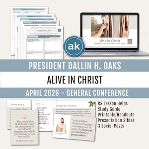 May include: A laptop displays "Alive in Christ" by President Dallin H. Oaks, April 2026. Accompanying materials include study guides, handouts, and social media posts. The design features a blue and white color scheme with the text "President Dallin H. Oaks" and "Alive in Christ".